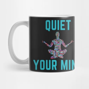 Quiet your mind Mug